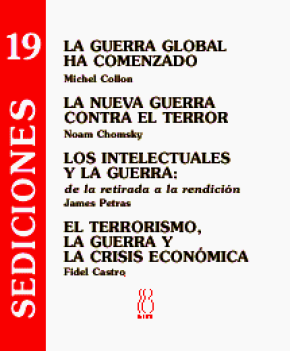 La guerra global ha comenzado;La nueva guerra contra el terror;Los intelectuales y la guerra;El terrorismo,la guerra y la...