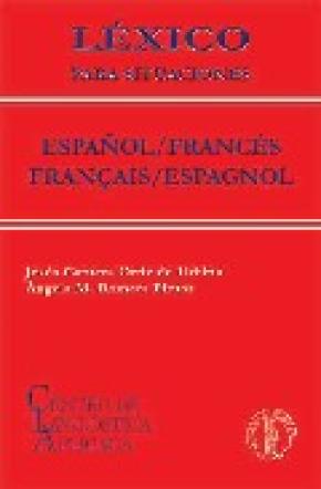 LÉXICO PARA SITUACIONES, ESPAÑOL / FRANCÉS-FRANÇAIS / ESPAGNOL