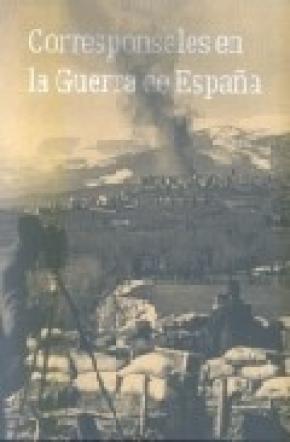 CORRESPONSALES EN LA GUERRA ESPAÑOLA