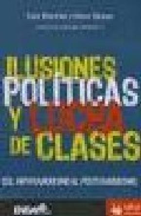 ILUSIONES POLÍTICAS Y LUCHA DE CLASES