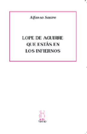 Lope de Aguirre que estás en los cielos