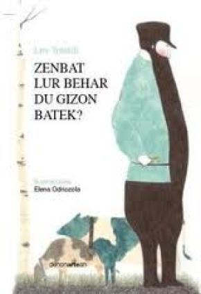 ZENBAT LUR BEHAR DITU GIZON BATEK