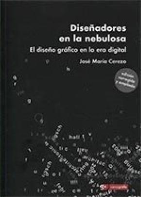 DISEÑADORES EN LA NEBULOSA EL DISEÑO GRAFICO EN LA ERA DIGITAL