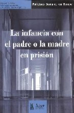 LA INFANCIA CON EL PADRE O LA MADRE EN PRISION