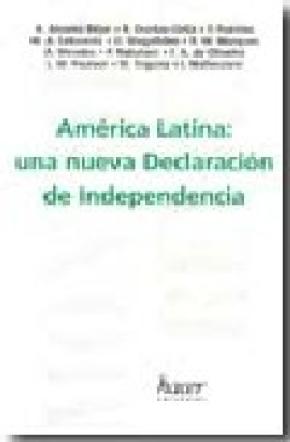 AMERICA LATINA UNA NUEVA DECLARACION DE INDEPENDENCIA