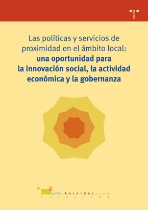 Las políticas y servicios de proximidad en el ámbito local: una oportunidad oportunidad para la innovación social, la...