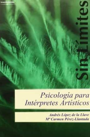 Psicología para intérpretes artísticos. Estrategias para la mejora técnica, artística y personal