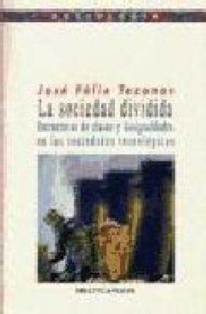 LA SOCIEDAD DIVIDIDA, ESTRUCTURAS DE CLASES Y DESIGUALDADES EN LAS SOCIEDADES TECNOLÓGICAS