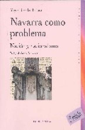 NAVARRA COMO PROBLEMA. NACION Y NACIONALISMO.2ª EDICION