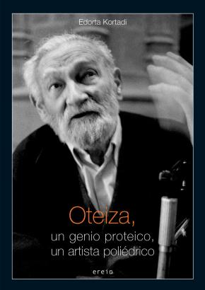 Oteiza, un genio proteico, un artista poliédrico