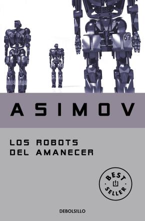 Los robots del amanecer (Serie de los robots 4)