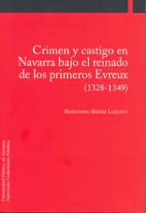 Crimen y castigo en Navarra bajo el reinado de los primeros Evreux (1328-1349)