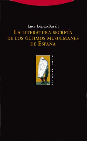 La literatura secreta de los últimos musulmanes de España