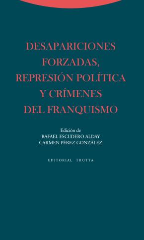 Desapariciones forzadas, represión política y crímenes del franquismo