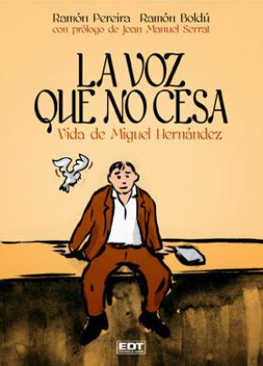 LA VOZ QUE NO CESA. VIDA DE MIGUEL HERNÁNDEZ