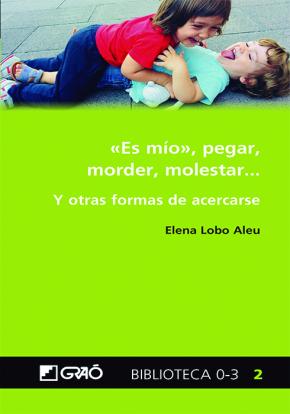 «Es mío», pegar, morder, molestar...