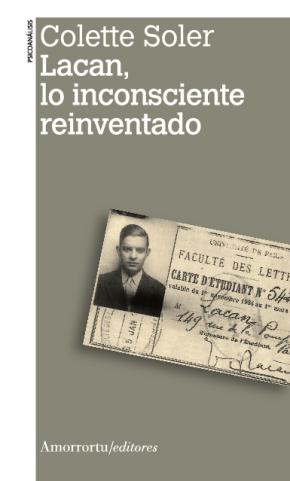 Lacan, lo inconsciente reinventado