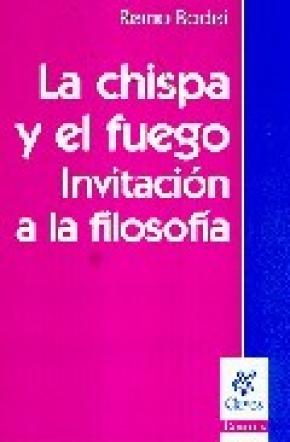 LA CHISPA Y EL FUEGO INVITACIÓN A LA FILOSOFÍA