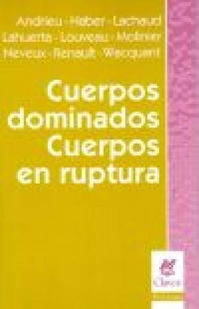 CUERPOS DOMINADOS. CUERPOS EN RUPTURA