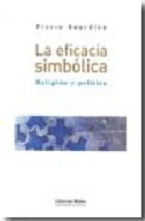 LA EFICACIA SIMBÓLICA. RELIGIÓN Y POLÍTICA