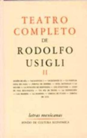 TEATRO COMPLETO DE RODOLFO USIGLI II