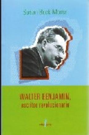 WALTER BENJAMIN ESCRITOR REVOLUCIONARIO