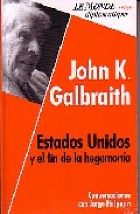EE.UU. Y EL FIN DE LA HEGEMONÍA JOHN GALBRAITH