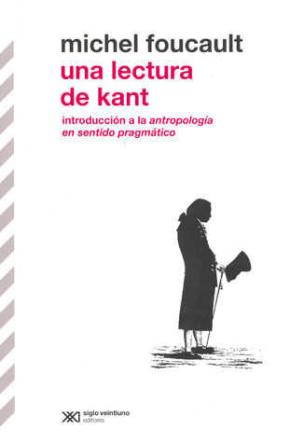 UNA LECTURA DE KANT INTRODUCCIÓN A LA ANTROPOLOGÍA EN SENTIDO PRAGMÁTICO