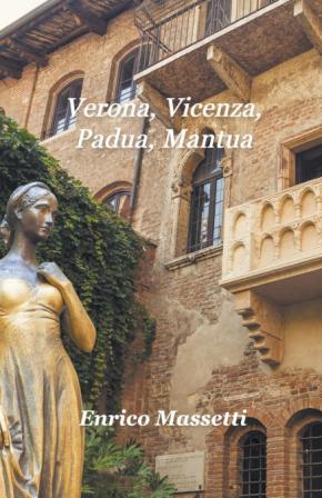 VERONA, VICENZA, PADUA, MANTUA