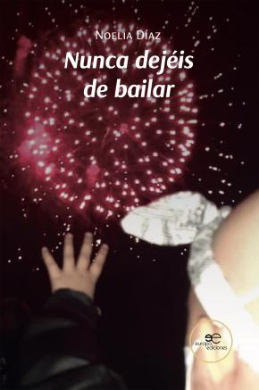 NUNCA DEJÉIS DE BAILAR