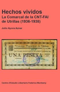 Hechos vividos. La comarcal de la CNT-FAI de Utrillas (1936-1938)