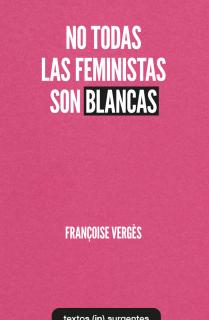 NO TODAS LAS FEMINISTAS SON BLANCAS