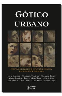 Gótico urbano. Nuevas historias de ficción urbana escritas por mujeres