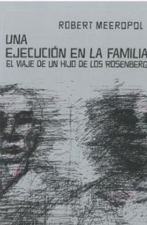 Una ejecución en la familia. El viaje de un hijo de los Rosenberg