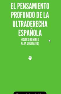 EL PENSAMIENTO PROFUNDO DE LA ULTRADERECHA ESPAÑOLA