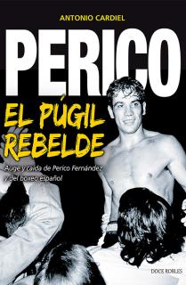 PERICO, EL PÚGIL REBELDE