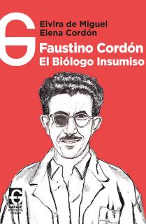 Faustino Cordón, el biólogo insumiso