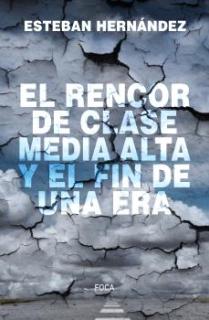 El rencor de clase media alta y el fin de una era