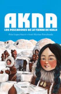 Akna. Los pescadores de la tierra de hielo