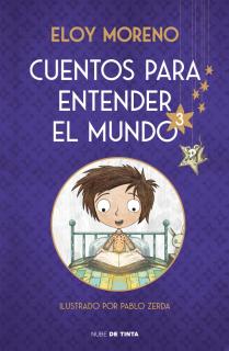 Cuentos para entender el mundo 3 (edición ilustrada con contenido extra)