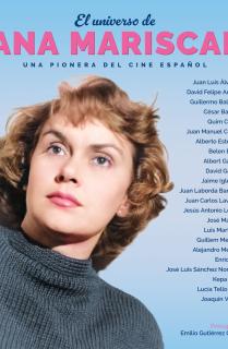 EL UNIVERSO DE ANA MARISCAL. UNA PIONERA DEL CINE ESPAÑOL