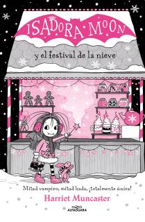 Isadora Moon y el Festival de la Nieve (Grandes historias de Isadora Moon 6)