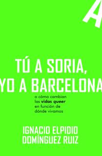 TÚ A SORIA, YO A BARCELONA