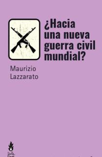 ¿HACIA UNA GUERRA CIVIL MUNDIAL?