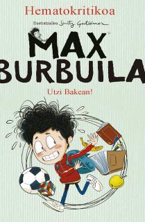 MAX BURBUILA - UTZI BAKEAN!