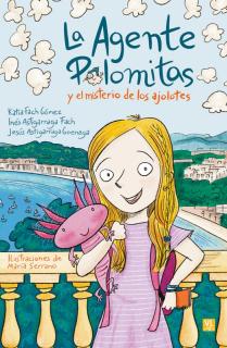 LA AGENTE PALOMITAS Y EL MISTERIO DE LOS AJOLOTES