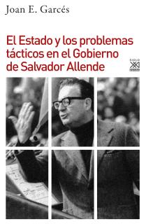 EL ESTADO Y LOS PROBLEMAS TACTICOS EN EL GOBIERNO DE ALLENDE