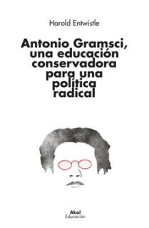 Antonio Gramsci, una educación conservadora para una política radical