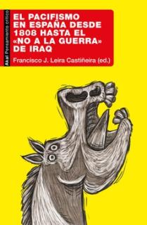 El pacifismo en España desde 1808 hasta el «No a la Guerra» de Iraq