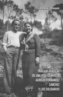 Tras las huellas de una vida generosa. Aurelio Fernández Sánchez y los Solidarios